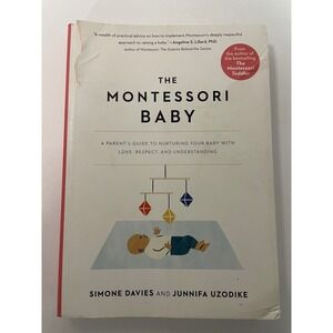 The Montessori Baby: A‎ Parent's Guide to Nurturing Your Baby with Love, Respect